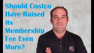 Should Costco Have Raised Its Annual Membership Fee By More Than $5?