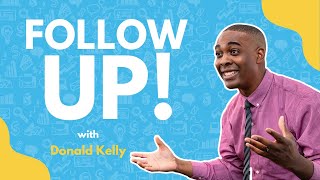 Follow Up, Follow Up, Follow Up! | Donald Kelly