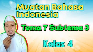 Muatan Bahasa Indonesia, Tema 7 Subtema 3, Kelas 4 MI Miftahul Akhlaqiyah