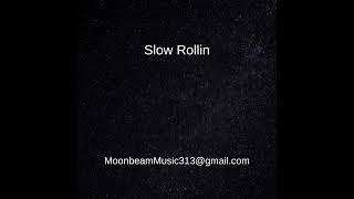 Slow Rollin