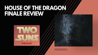 Vhagar EATS Lucerys! | House Of The Dragon Finale Review | Two Suns Podcast | Game Of Thrones