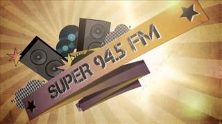 Super 94.5 FM promo 7