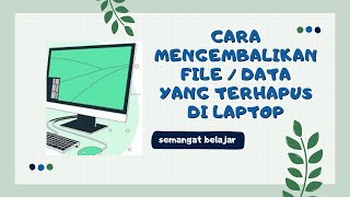 CARA MUDAH MENGEMBALIKAN FILE DATA YANG TERHAPUS DI LAPTOP tutorial komputer pemula