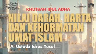 NILAI DARAH, HARTA DAN KEHORMATAN UMAT ISLAM I Al Ustadz Idrus Yusuf