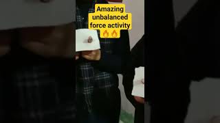 Amazing unbalanced force activity🔥🔥#shortviral #shortvideo #@VIGYANEXPERT001