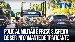 Policial militar é preso suspeito de ser informante de traficante no ES