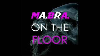 Ma Bra -  On The Floor 2020 (Ma Bra  Mix)