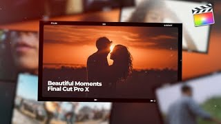 Top Apple Motion Projects: Beautiful Moments | FCPX