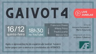 Espetáculo Gaivot4 + bate-papo com atores e convidados da AFBNDES