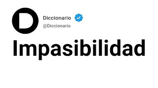 Impasibilidad Significado En Español