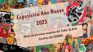 Exposición de Año Nuevo 2023: Obras de personas usuarias del Taller de Arte Creativo del CEADAC.