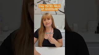 Day 15 out of 30 days of Gratitude!