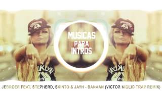 Jebroer feat. Stepherd, Skinto & Jayh - Banaan (Victor Niglio Trap Remix)