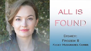 All Is Found | Kacey Musgraves cover (from Disney's "Frozen 2")