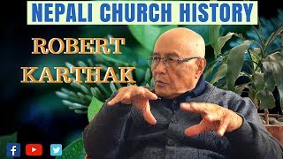 Interview with Pastor Robert Karthak | Nepali Church History