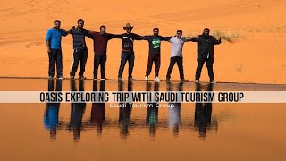 OASIS Exploring Trip with Saudi Tourism Group