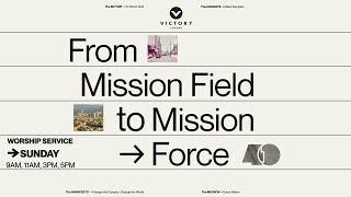 From Mission Field to Mission Force: The Mission - Pastor Edward Ty