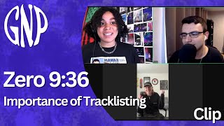 Zero 9:36 on Importance of Tracklisting