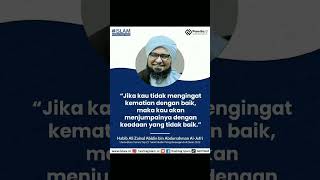 Jika kau tidak mengingat kematian dengan baik - Habib Ali Al-Jufri