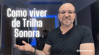 A Jornada ideal para quem deseja viver de Trilha Sonora