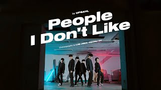 [COVER by B] JUST B (저스트비) - People I Don't Like by UPSAHL (Choreography by 임지민, 이건우, 전도염)