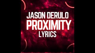 Jason Derulo - Proximity Lyrics