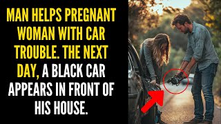 Man helps pregnant woman with car trouble. The next day, a black car appears in front of his house..