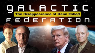 The Disappearance of Haim Eshed and the Galactic Federation