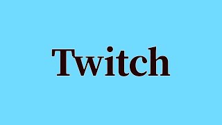 Twitch Pronunciation and Meaning