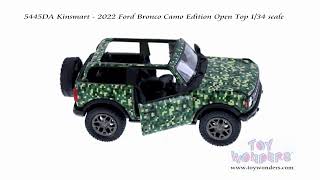 5445DA Kinsmart - 2022 Ford Bronco Camo Edition Open Top 1/34 scale.