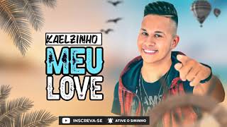 meu Love kaelzinho|cd promocional outubro kaelzinho|Repertório Novo|ciumenta e safada kaelzinho