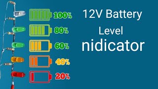 How to make 12 volt battery level indicator circuit at home 12 volt battery level indicator