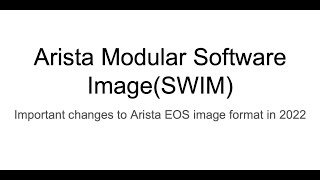 Arista Software Image Modularisation(SWIM)