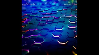 "On The Edge" from the chrisAngela Project "Chromium"