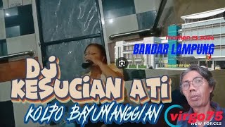 DJ KESUCIAN ATI ( KOPLO BANYUWANGGIAN ) MOMEN RS URIP  BANDAR LAMPUNG ***