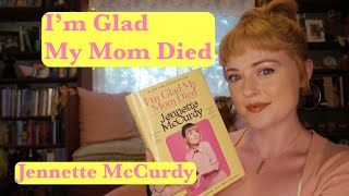 Thoughts on "I'm Glad My Mom Died" by Jennette McCurdy