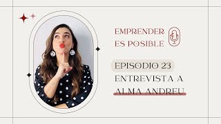 Comunicación, humor y autenticidad con Alma Andreu