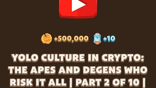 YOLO CULTURE IN CRYPTO: THE APES AND DEGENS WHO RISK IT ALL | PART 2 OF 10 | MEMEFI | MEMEFI CODE