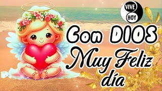 Hermoso Mensaje con Frases y Palabras Bonitas💕Con Dios Muy Feliz día Para Ti