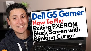 How To Fix Dell G5 Gamer - Exiting PXE ROM / Black Screen Blinking Cursor Fix