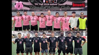 11/4/2024 Monday 9:00pm - Triangle Futsal Club (TFC) - 7v7 indoor soccer (Full game)