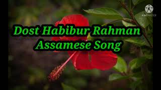 Dost Habibur Rahman Assamese Songs