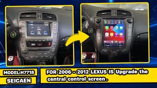 DIY upgrade | How to install carplay andorid-auto radio for LEXUS IS HIGH END Radio 2006-2012？