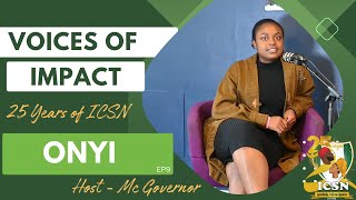 ONYI - EP9 | VOICES OF IMPACT - 25 YEARS OF ICSN