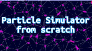 Making a Free Particle Simulator from scratch!