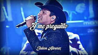 Y me Pregunto - Julion Alvarez // LETRA - LYRICS