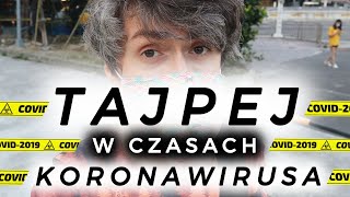 CODZIENNOŚĆ W TAJPEJ W CZASACH KORONAWIRUSA