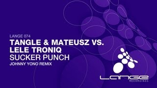 Tangle & Mateusz Vs. Lele Troniq - Sucker Punch (Johnny Yono Remix)