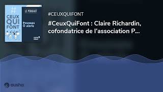 #CeuxQuiFont : Claire Richardin, cofondatrice de l’association Pousses Ô Abris