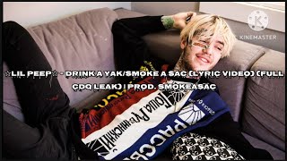 ☆Lil Peep☆ - Drink a Yak/SMOKE A SAC (Lyric Video) (Full CDQ Leak) | Prod. Smokesac